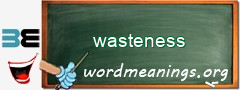 WordMeaning blackboard for wasteness